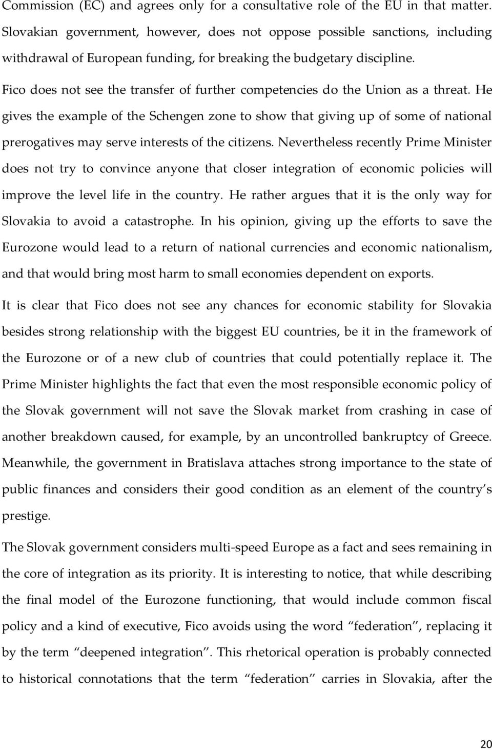 Fico does not see the transfer of further competencies do the Union as a threat.