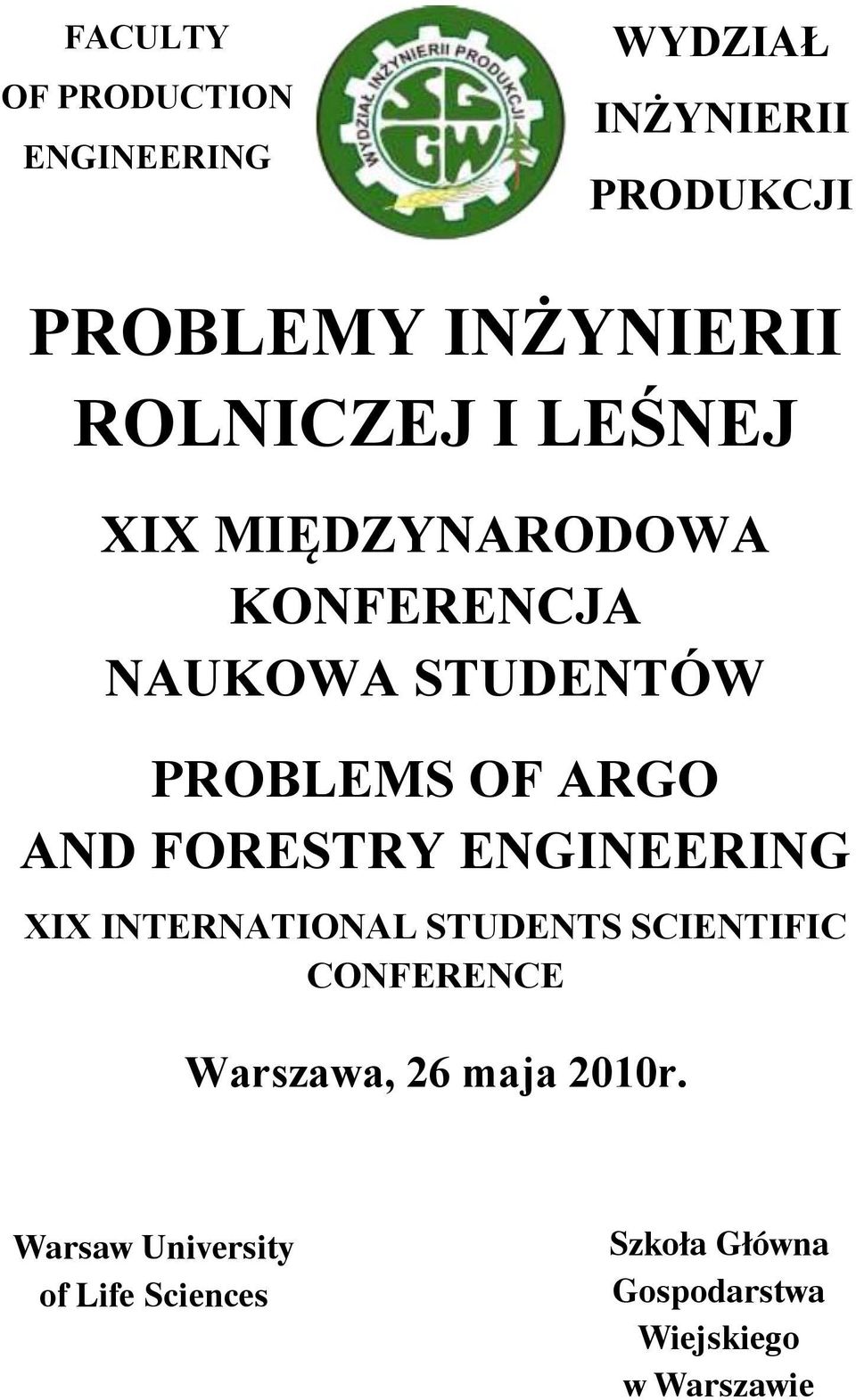 AND FORESTRY ENGINEERING XIX INTERNATIONAL STUDENTS SCIENTIFIC CONFERENCE Warszawa, 26