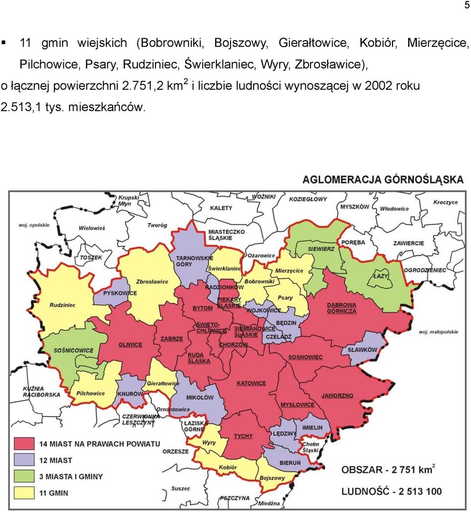 Świerklaniec, Wyry, Zbrosławice), o łącznej powierzchni 2.