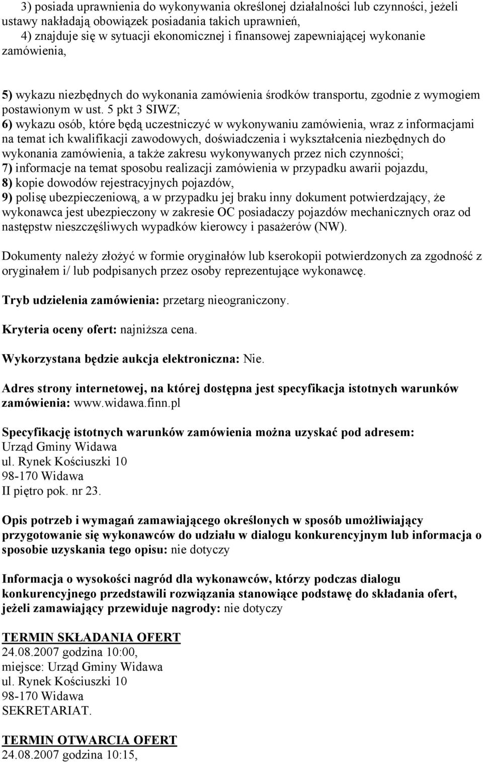 5 pkt 3 SIWZ; 6) wykazu osób, które będą uczestniczyć w wykonywaniu zamówienia, wraz z informacjami na temat ich kwalifikacji zawodowych, doświadczenia i wykształcenia niezbędnych do wykonania