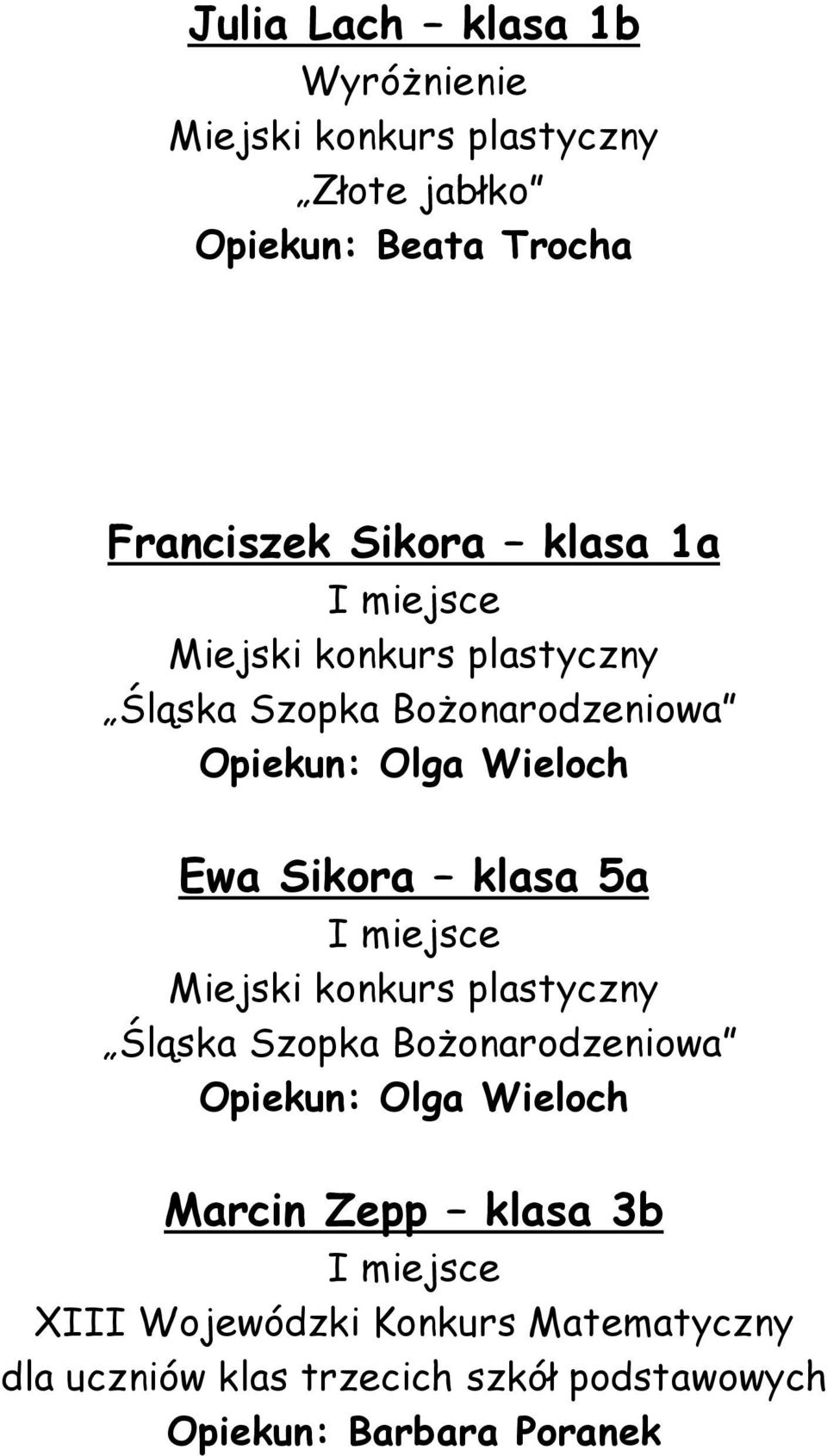 Bożonarodzeniowa Opiekun: Olga Wieloch Marcin Zepp klasa 3b XIII Wojewódzki