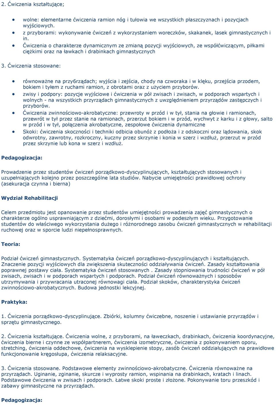 Ćwiczenia o charakterze dynamicznym ze zmianą pozycji wyjściowych, ze współćwiczącym, piłkami ciężkimi oraz na ławkach i drabinkach gimnastycznych 3.