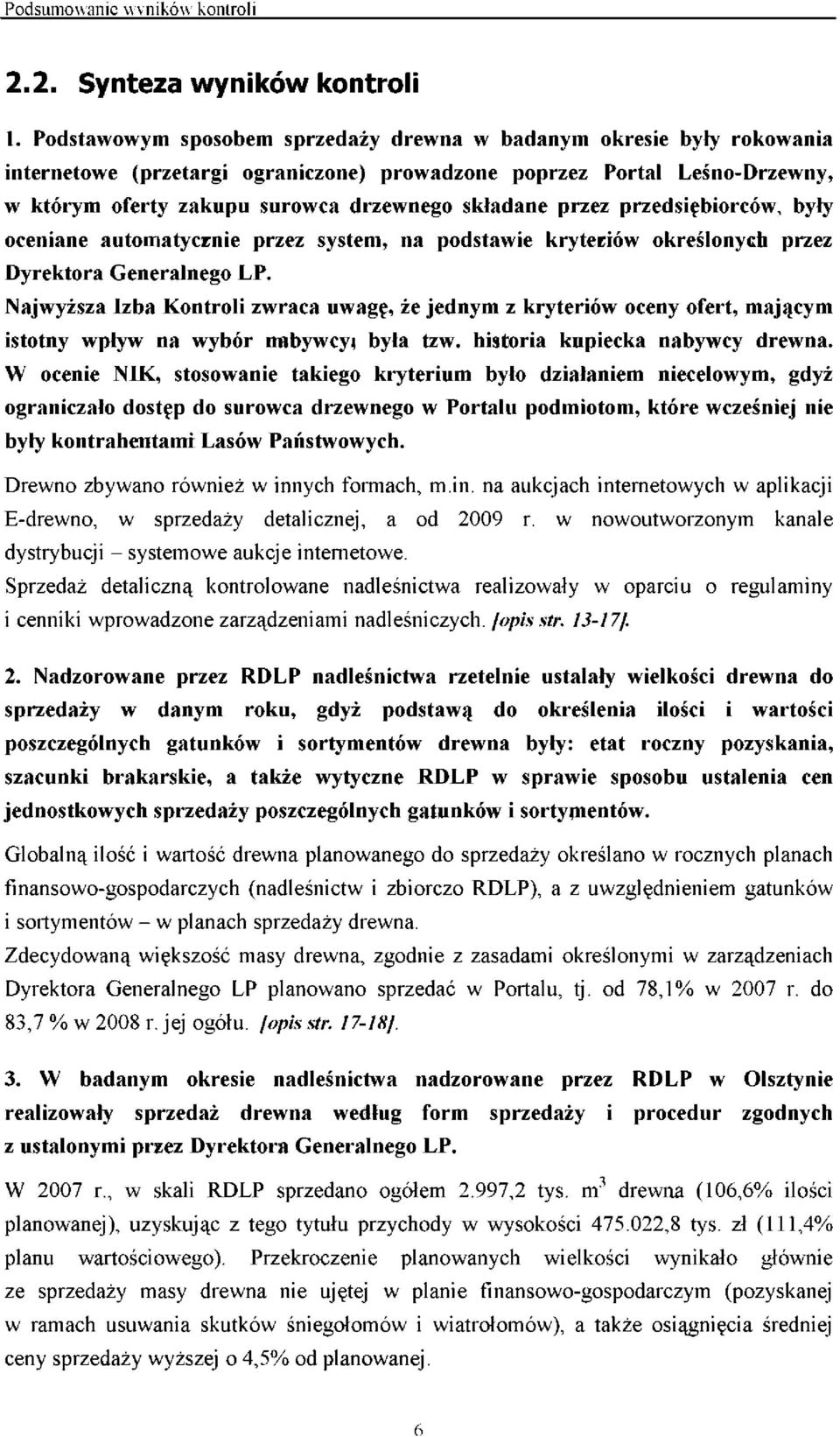 przez przedsiębiorców, były oceniane automatycznie przez system, na podstawie kryteriów określonych przez Dyrektora Generalnego LP.