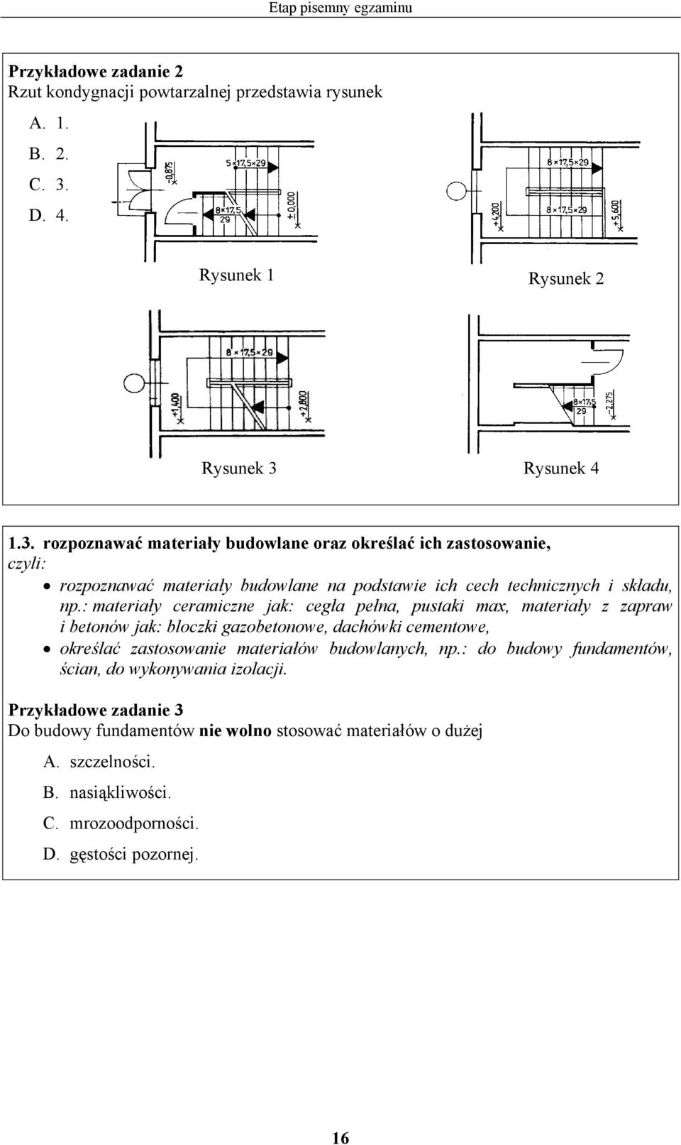 Rysunek 4 1.3. rozpoznawać materiały budowlane oraz określać ich zastosowanie, rozpoznawać materiały budowlane na podstawie ich cech technicznych i składu, np.