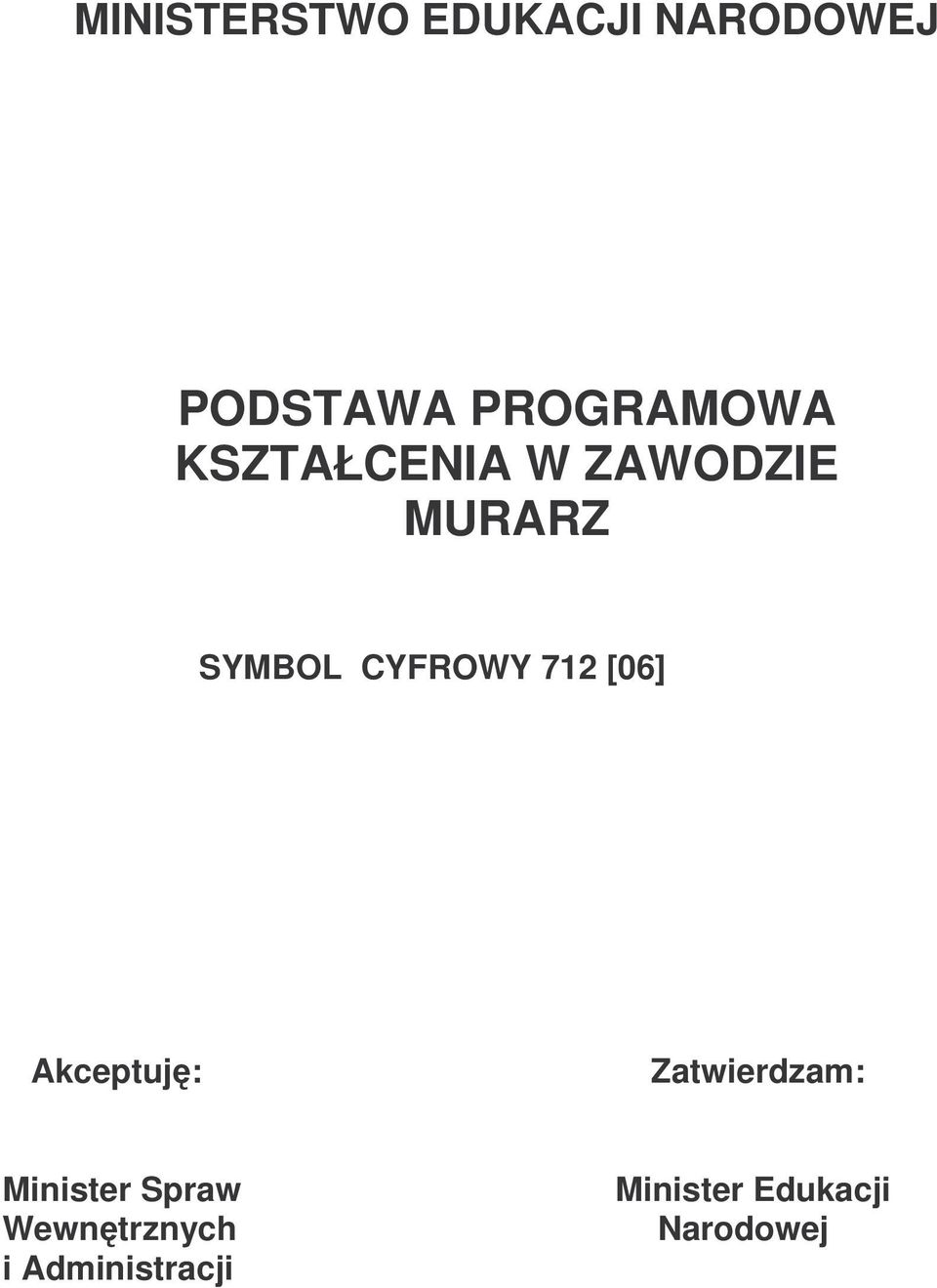 CYFROWY 712 [06] Akceptuj: Zatwierdzam: Minister