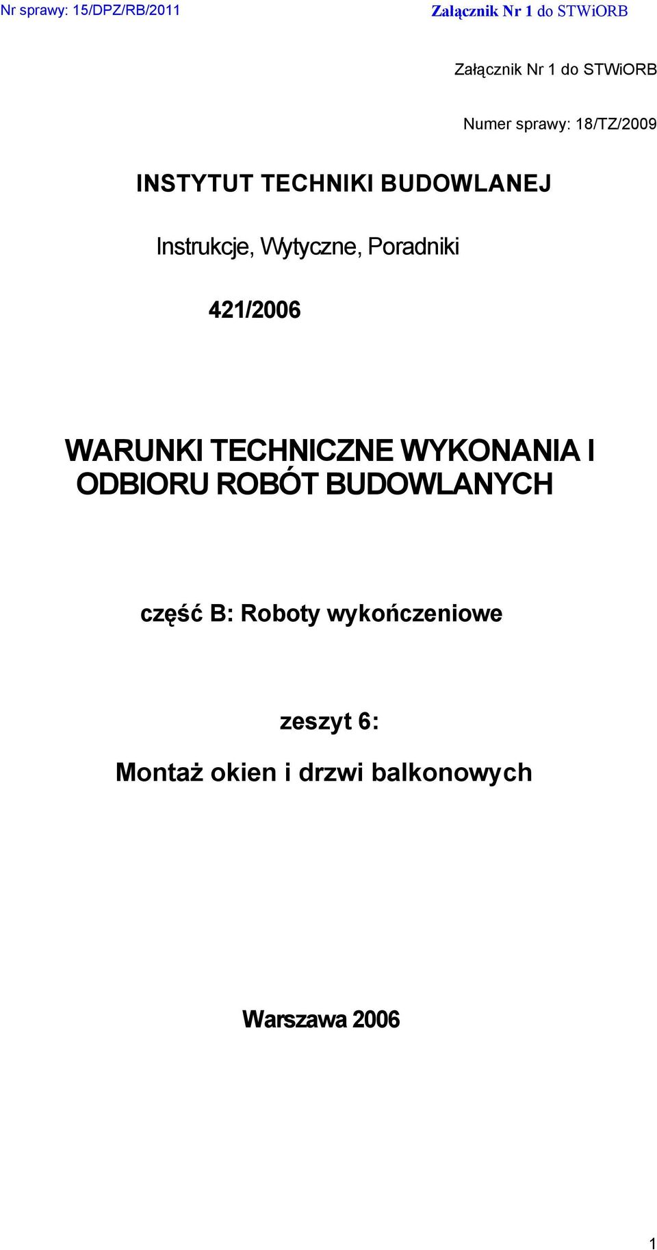 WYKONANIA I ODBIORU ROBÓT BUDOWLANYCH część B: Roboty