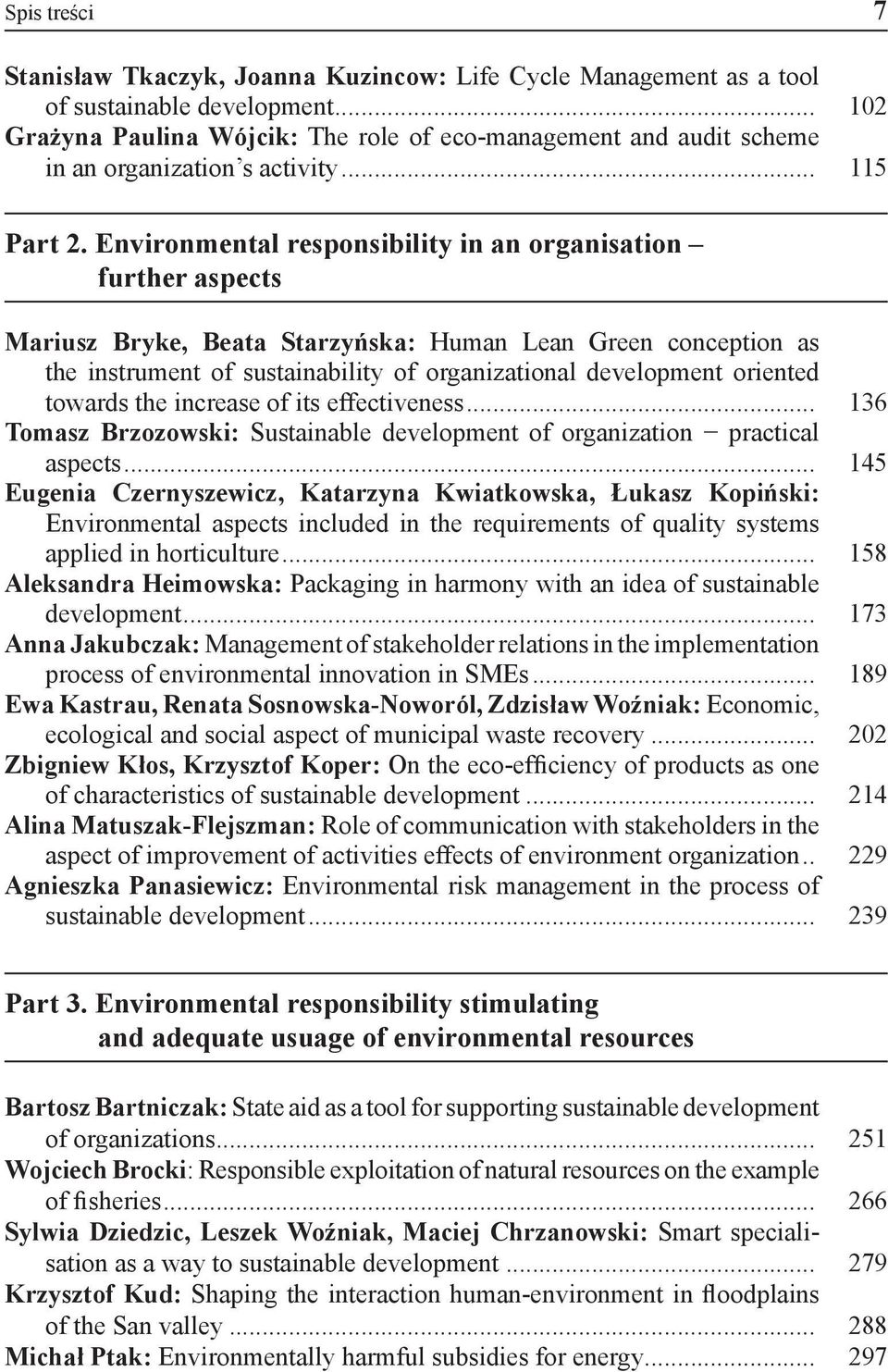 Environmental responsibility in an organisation further aspects Mariusz Bryke, Beata Starzyńska: Human Lean Green conception as the instrument of sustainability of organizational development oriented