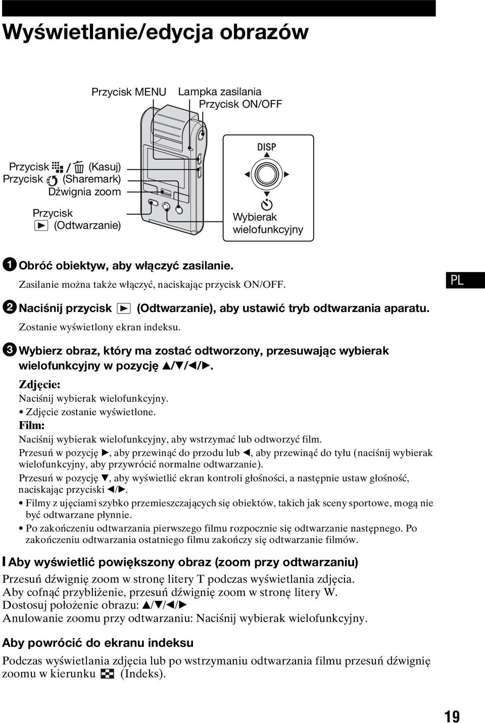 3Wybierz obraz, który ma zostać odtworzony, przesuwając wybierak wielofunkcyjny w pozycję v/v/b/b. Zdjęcie: Naciśnij wybierak wielofunkcyjny. Zdjęcie zostanie wyświetlone.