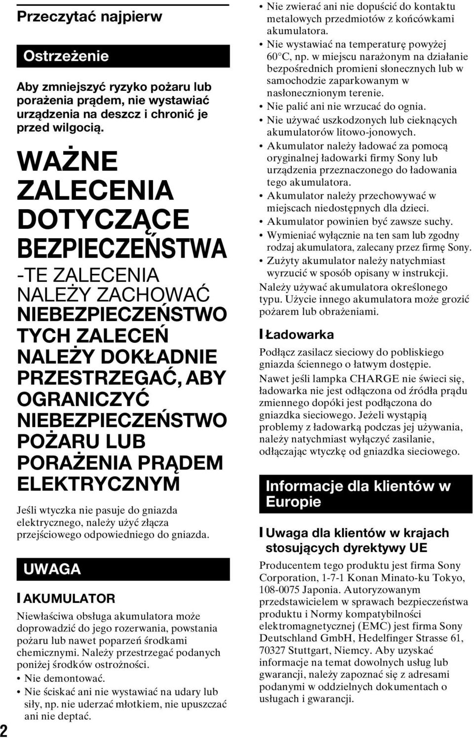 ELEKTRYCZNYM Jeśli wtyczka nie pasuje do gniazda elektrycznego, należy użyć złącza przejściowego odpowiedniego do gniazda.