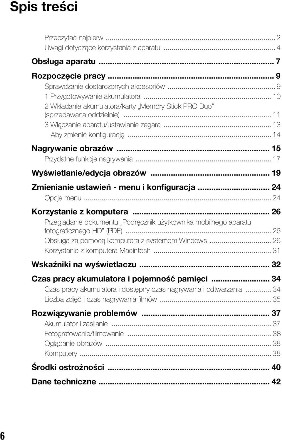 .. 15 Przydatne funkcje nagrywania... 17 Wyświetlanie/edycja obrazów... 19 Zmienianie ustawień - menu i konfiguracja... 24 Opcje menu... 24 Korzystanie z komputera.