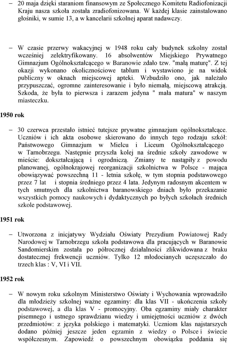 16 absolwentów Miejskiego Prywatnego Gimnazjum Ogólnokształcącego w Baranowie zdało tzw. "małą maturę".