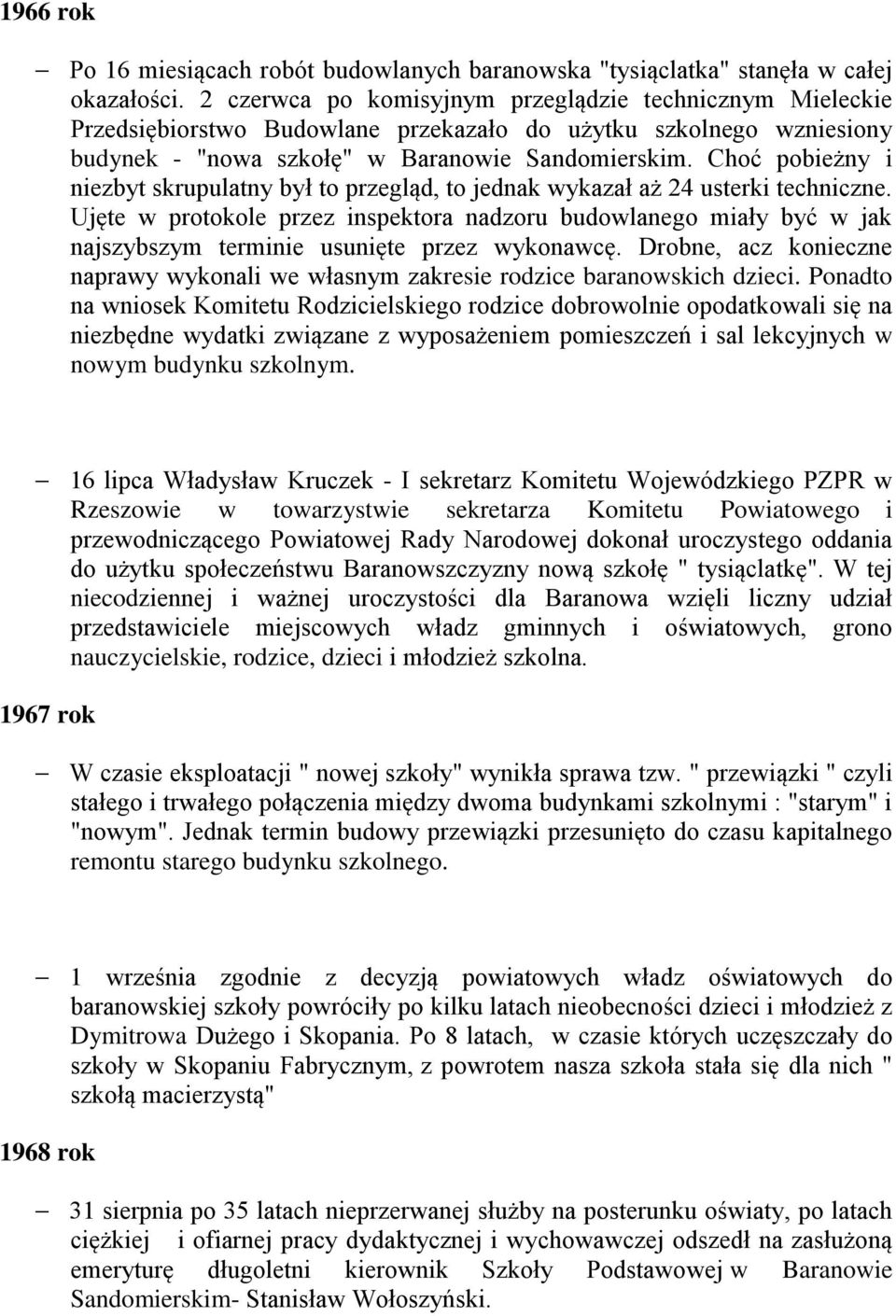 Choć pobieżny i niezbyt skrupulatny był to przegląd, to jednak wykazał aż 24 usterki techniczne.