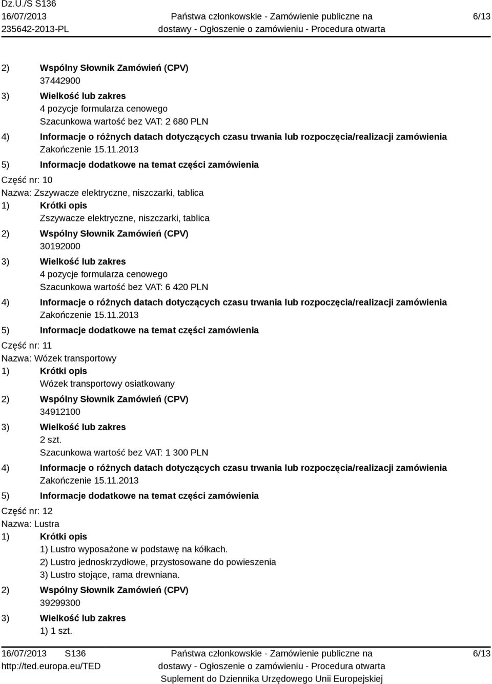 Nazwa: Wózek transportowy Wózek transportowy osiatkowany 34912100 2 szt.