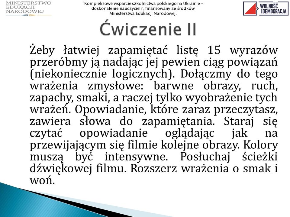 Opowiadanie, które zaraz przeczytasz, zawiera słowa do zapamiętania.