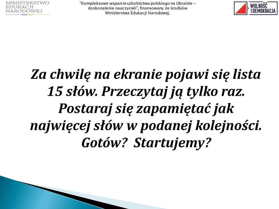 Postaraj się zapamiętać jak najwięcej