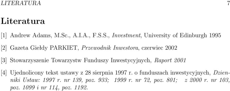 S., Investment, University of Edinburgh 1995 [2] Gazeta Giełdy PARKIET, Przewodnik Inwestora, czerwiec 2002