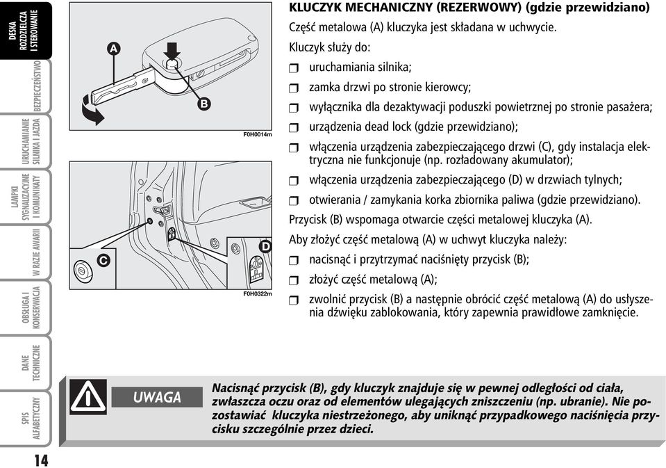 urzàdzenia zabezpieczajàcego drzwi (C), gdy instalacja elektryczna nie funkcjonuje (np.