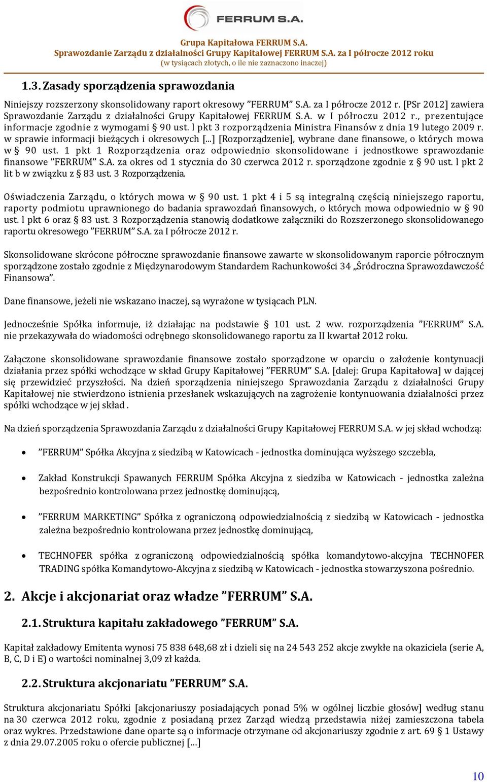 l pkt 3 rozporządzenia Ministra Finansów z dnia 19 lutego 2009 r. w sprawie informacji bieżących i okresowych [...] [Rozporządzenie], wybrane dane finansowe, o których mowa w 90 ust.