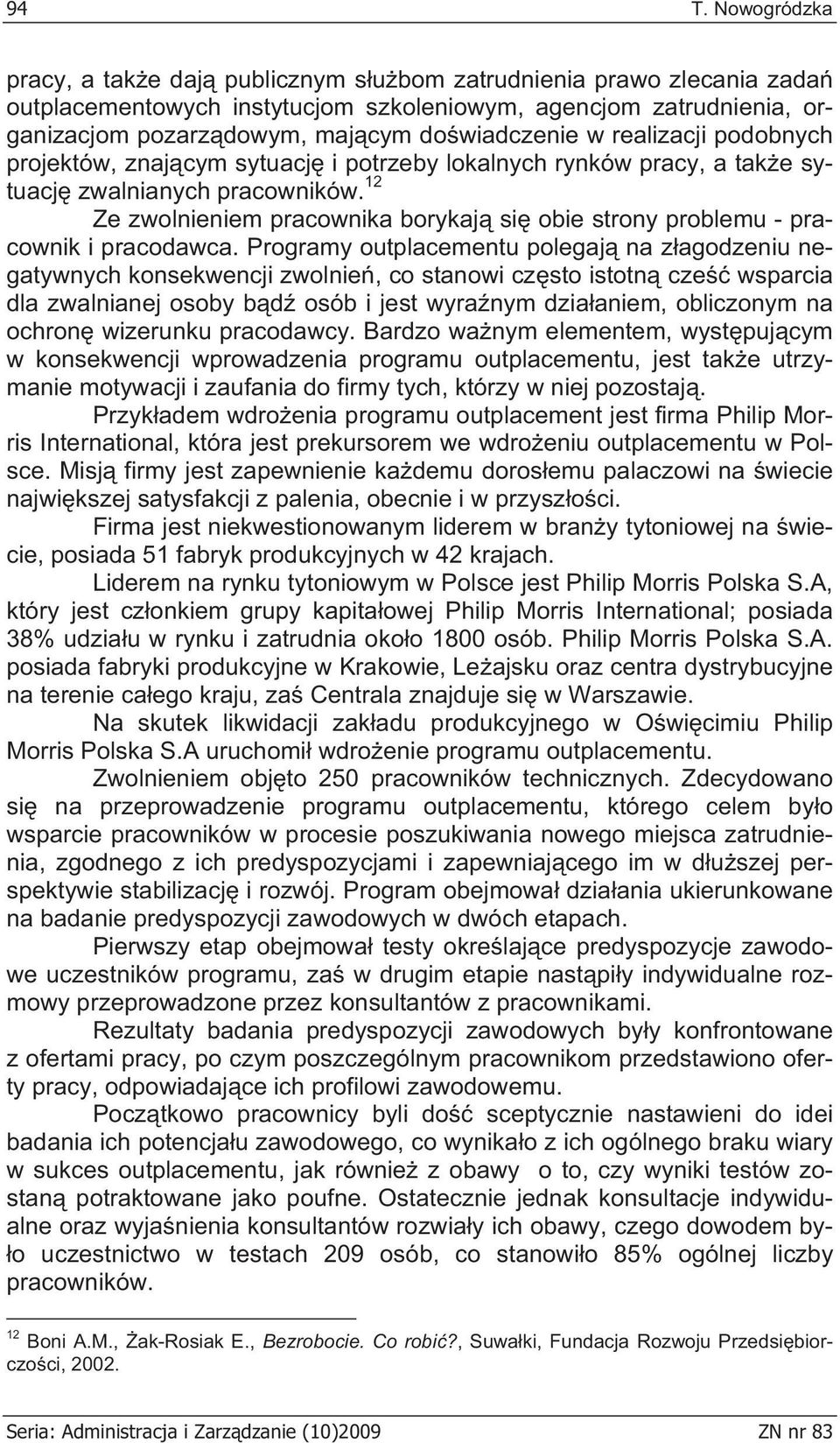 12 Ze zwolnieniem pracownika borykaj si obie strony problemu - pracownik i pracodawca.