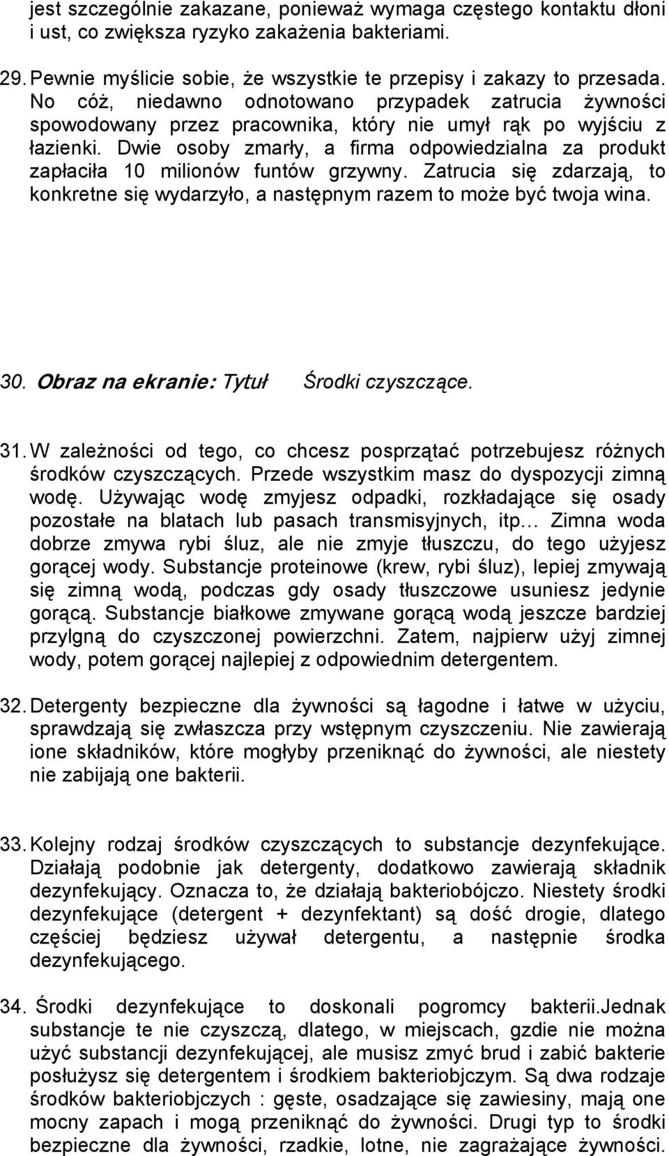 Dwie osoby zmarły, a firma odpowiedzialna za produkt zapłaciła 10 milionów funtów grzywny. Zatrucia się zdarzają, to konkretne się wydarzyło, a następnym razem to może być twoja wina. 30.