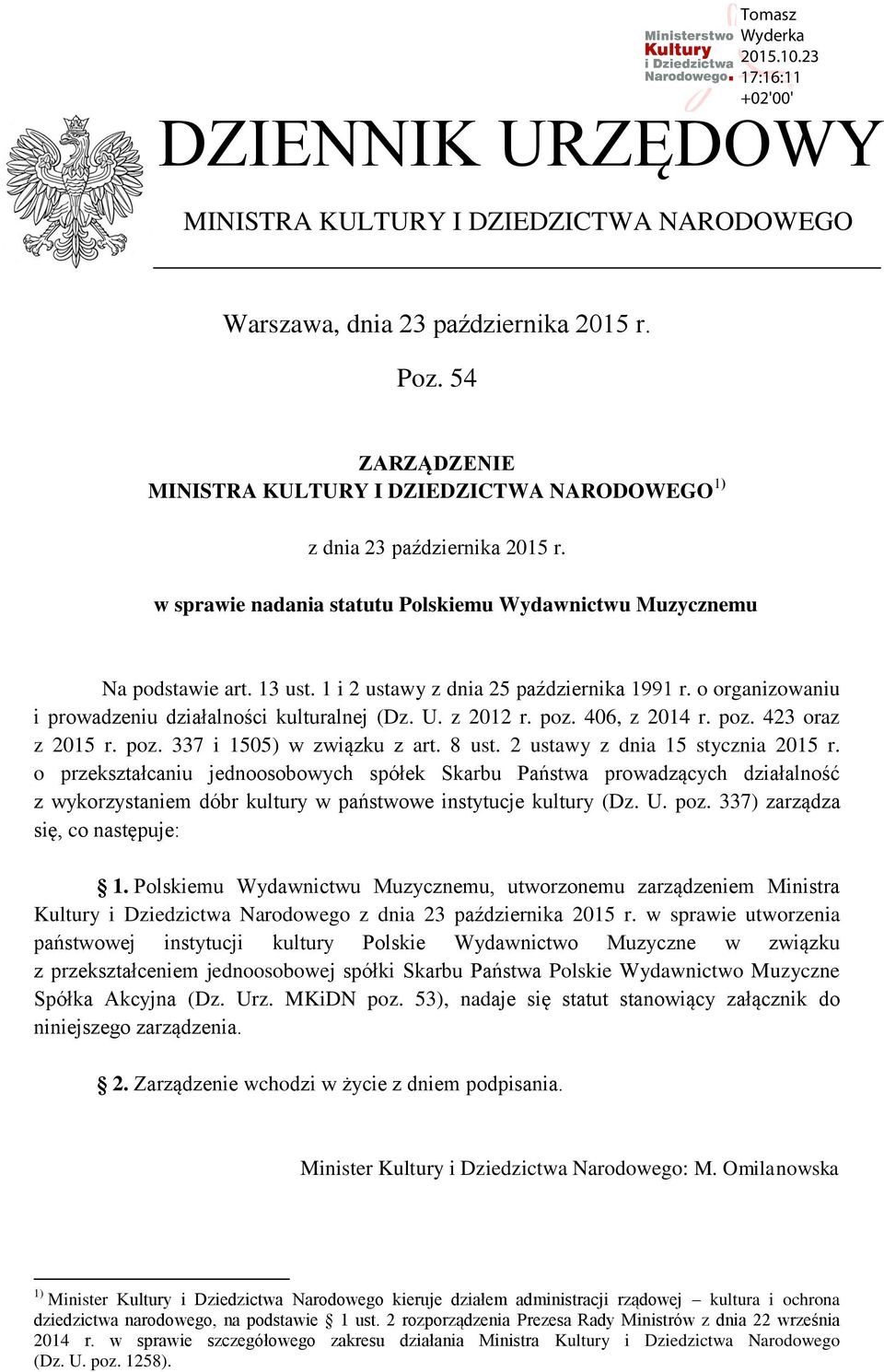 z 2012 r. poz. 406, z 2014 r. poz. 423 oraz z 2015 r. poz. 337 i 1505) w związku z art. 8 ust. 2 ustawy z dnia 15 stycznia 2015 r.