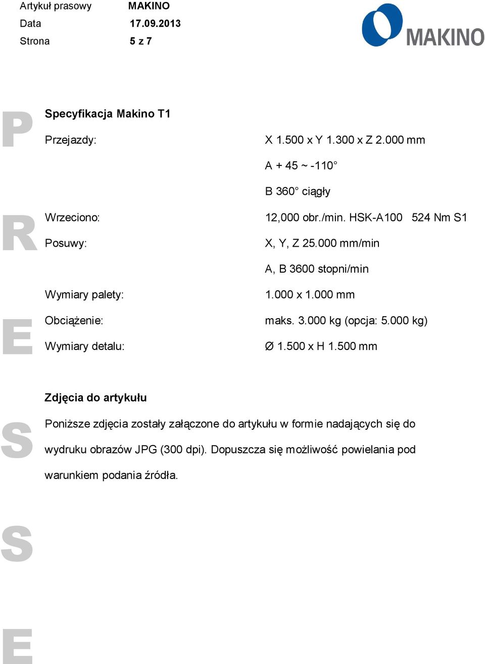 000 x 1.000 mm maks. 3.000 kg (opcja: 5.000 kg) Ø 1.500 x H 1.