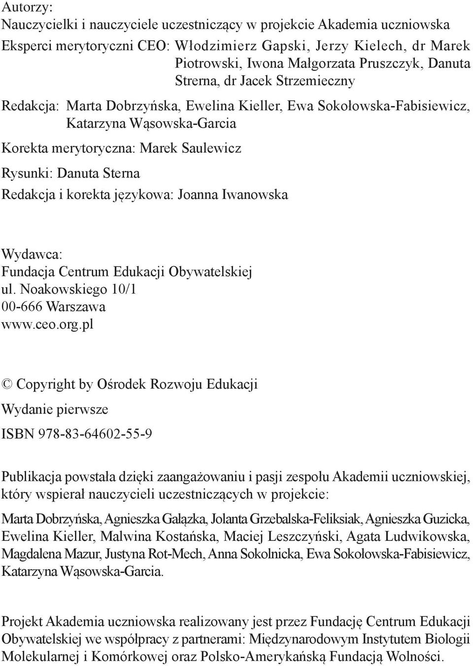 i korekta językowa: Joanna Iwanowska Wydawca: Fundacja Centrum Edukacji Obywatelskiej ul. Noakowskiego 10/1 00-666 Warszawa www.ceo.org.