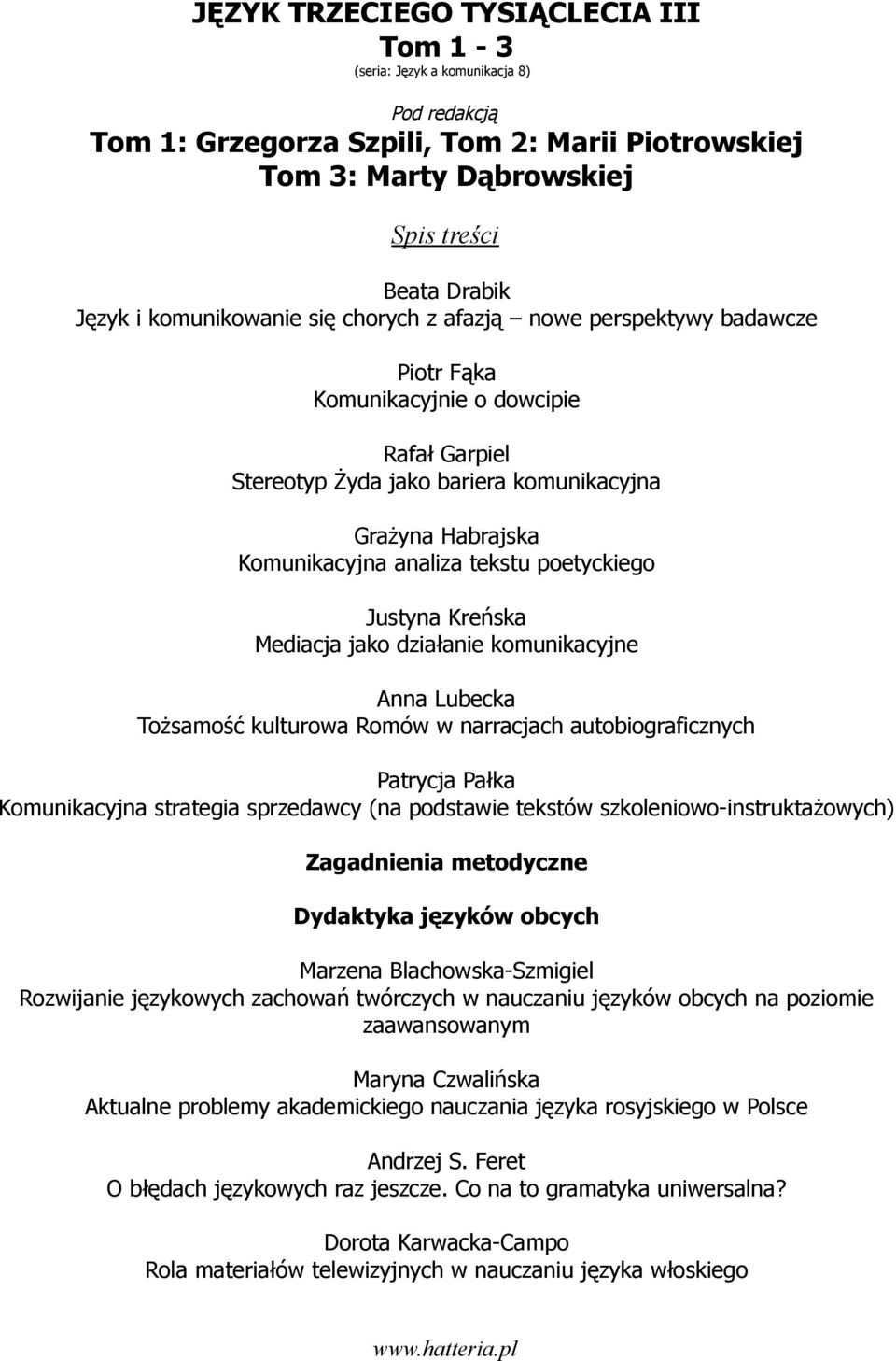 strategia sprzedawcy (na podstawie tekstów szkoleniowo-instruktażowych) Zagadnienia metodyczne Dydaktyka języków obcych Marzena Blachowska-Szmigiel Rozwijanie językowych zachowań twórczych w