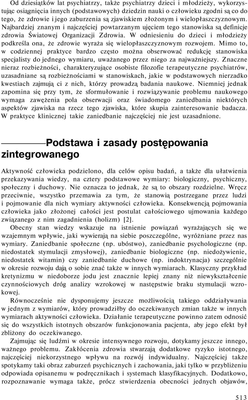 W odniesieniu do dzieci i młodzieży podkreśla ona, że zdrowie wyraża się wielopłaszczyznowym rozwojem.