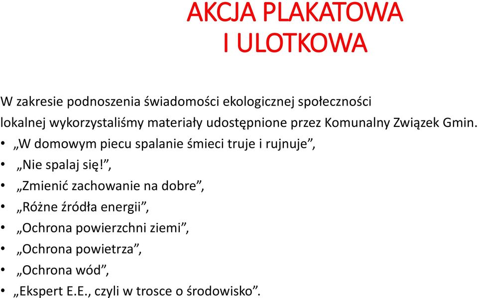 W domowym piecu spalanie śmieci truje i rujnuje, Nie spalaj się!