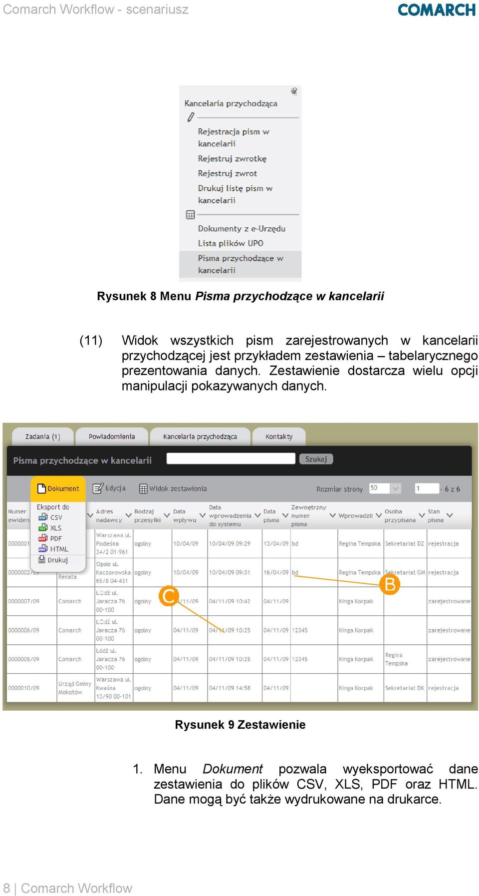 Zestawienie dostarcza wielu opcji manipulacji pokazywanych danych. Rysunek 9 Zestawienie 1.