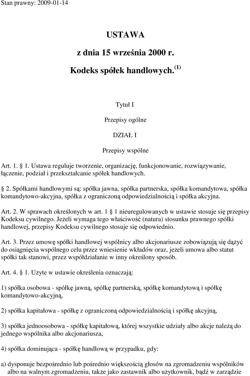 W sprawach określonych w art. 1 1 nieuregulowanych w ustawie stosuje się przepisy Kodeksu cywilnego.