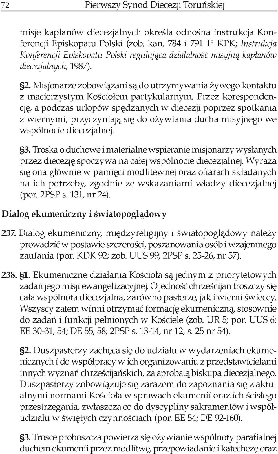 Misjonarze zobowiązani są do utrzymywania żywego kontaktu z macierzystym Kościołem partykularnym.