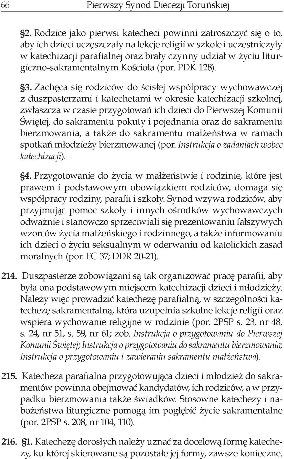 liturgiczno-sakramentalnym Kościoła (por. PDK 128). 3.