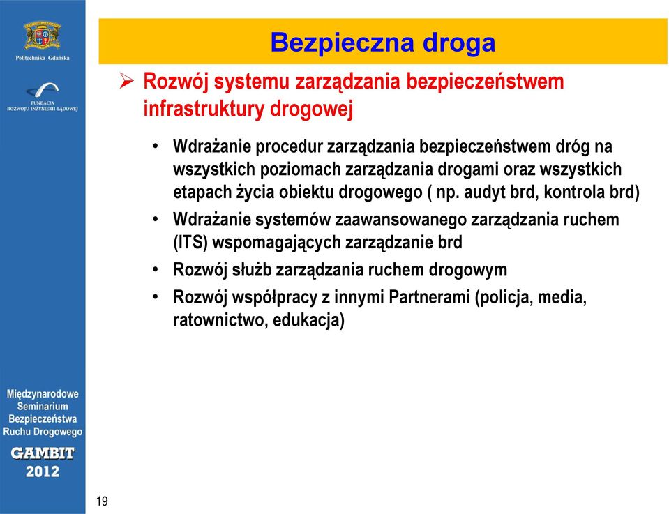 audyt brd, kontrola brd) Wdrażanie systemów zaawansowanego zarządzania ruchem (ITS) wspomagających zarządzanie brd