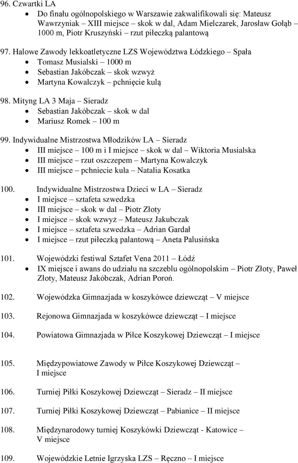 Mityng LA 3 Maja Sieradz Sebastian Jakóbczak skok w dal Mariusz Romek 100 m 99.