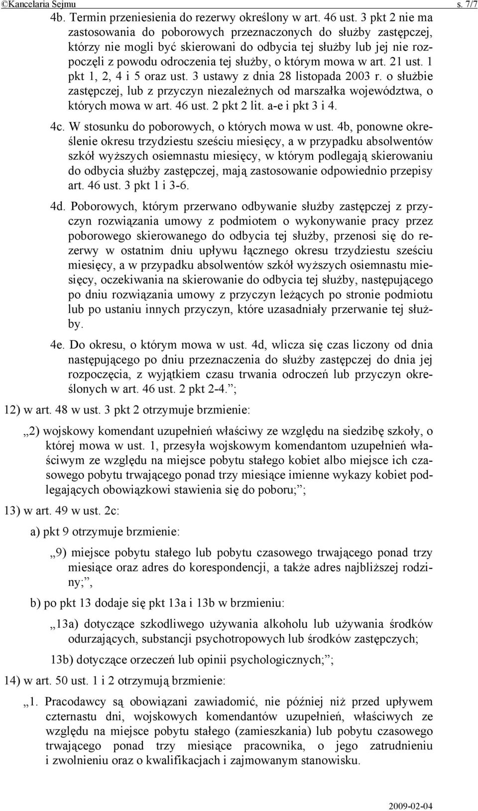 mowa w art. 21 ust. 1 pkt 1, 2, 4 i 5 oraz ust. 3 ustawy z dnia 28 listopada 2003 r. o służbie zastępczej, lub z przyczyn niezależnych od marszałka województwa, o których mowa w art. 46 ust.