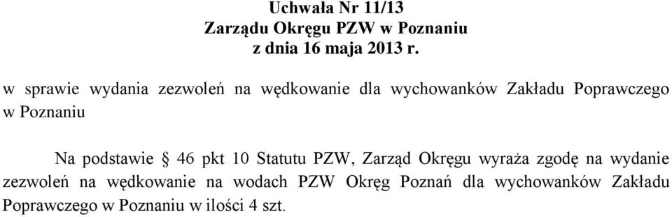 Statutu PZW, Zarząd Okręgu wyraża zgodę na wydanie zezwoleń na