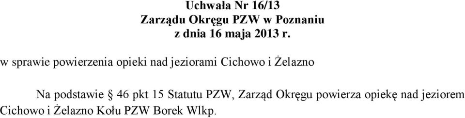 pkt 15 Statutu PZW, Zarząd Okręgu powierza