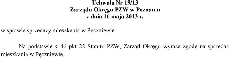 podstawie 46 pkt 22 Statutu PZW, Zarząd