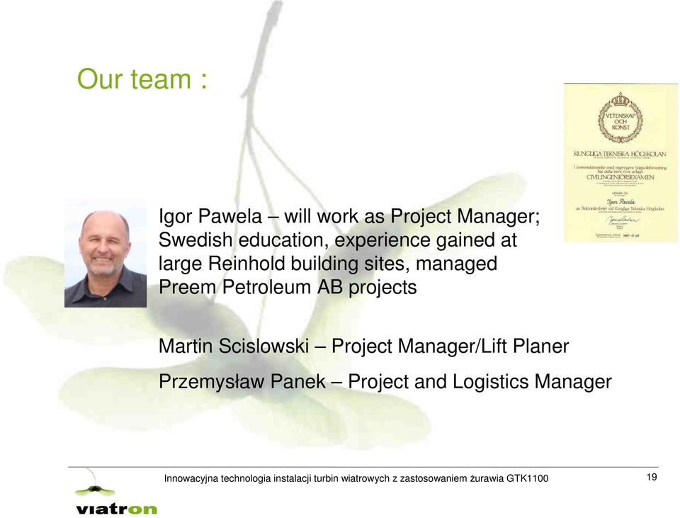 Scislowski Project Manager/Lift Planer Przemysław Panek Project and Logistics