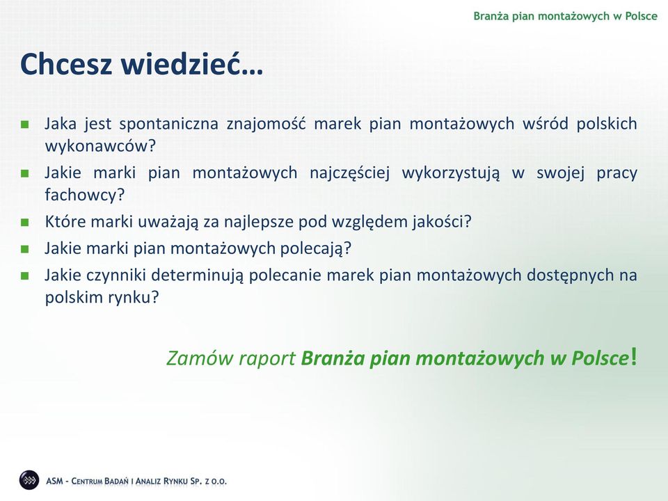 Które marki uważają za najlepsze pod względem jakości? Jakie marki pian montażowych polecają?