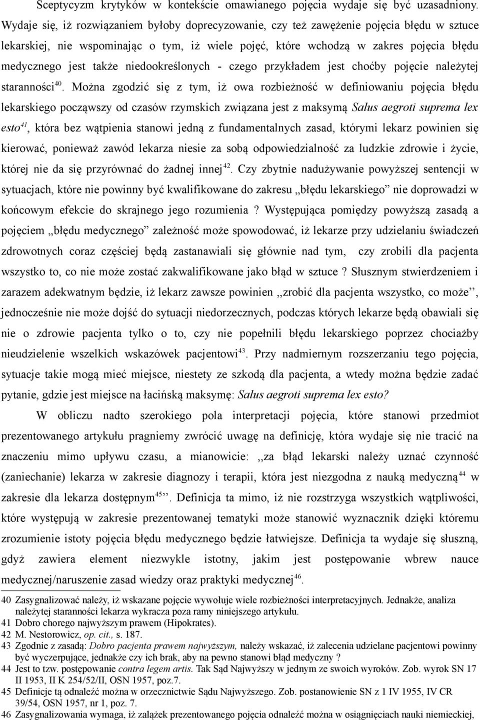 także niedookreślonych - czego przykładem jest choćby pojęcie należytej staranności 40.