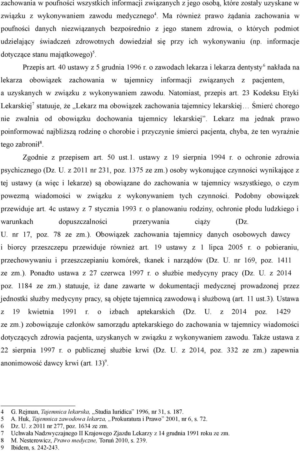 informacje dotyczące stanu majątkowego) 5. Przepis art. 40 ustawy z 5 grudnia 1996 r.