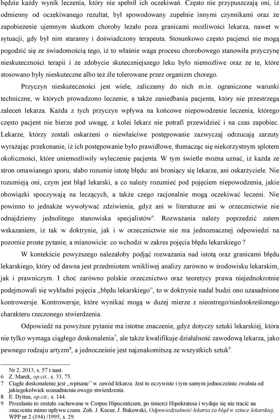 nawet w sytuacji, gdy był nim staranny i doświadczony terapeuta.