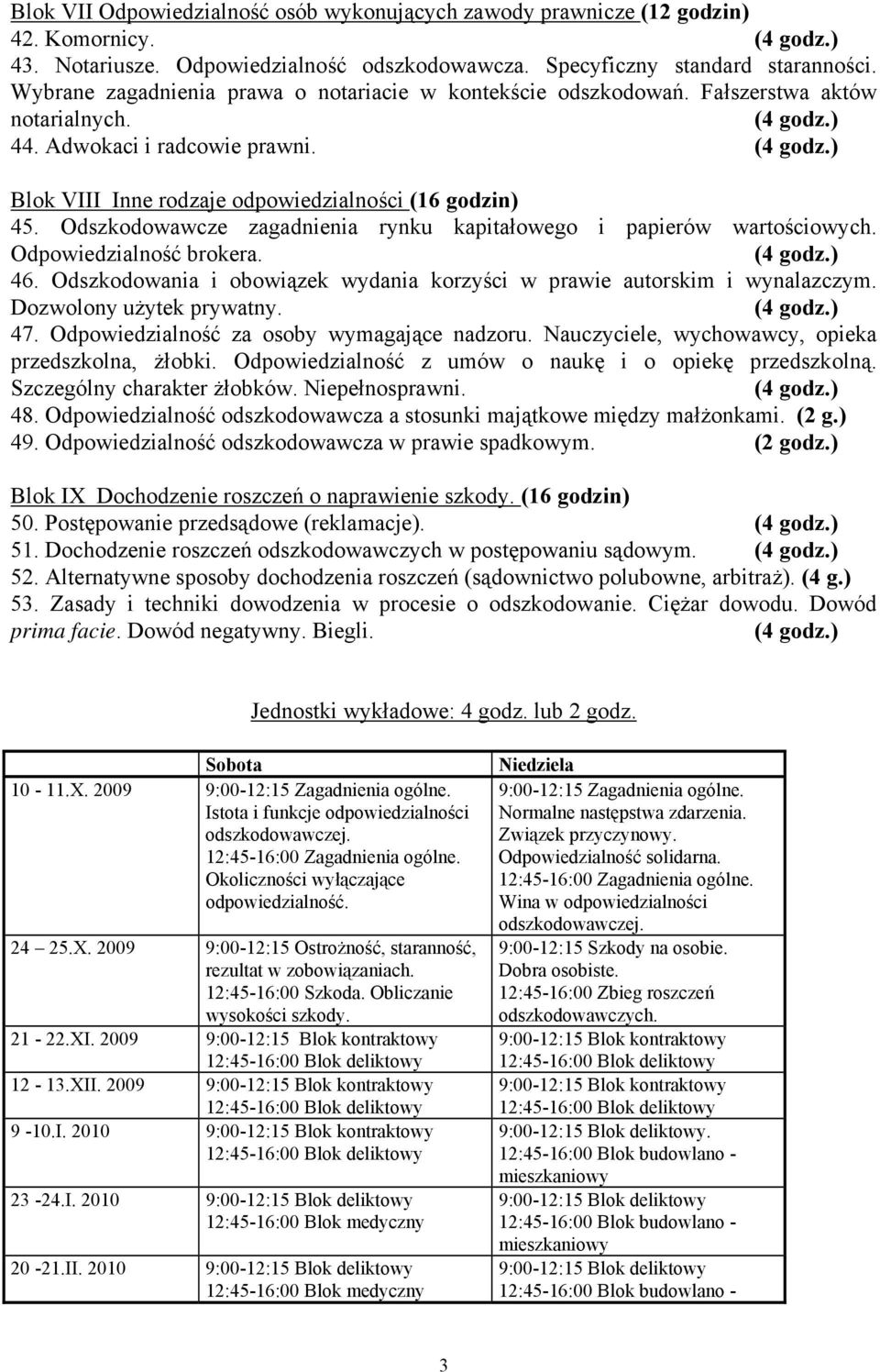 Odszkodowawcze zagadnienia rynku kapitałowego i papierów wartościowych. Odpowiedzialność brokera. 46. Odszkodowania i obowiązek wydania korzyści w prawie autorskim i wynalazczym.