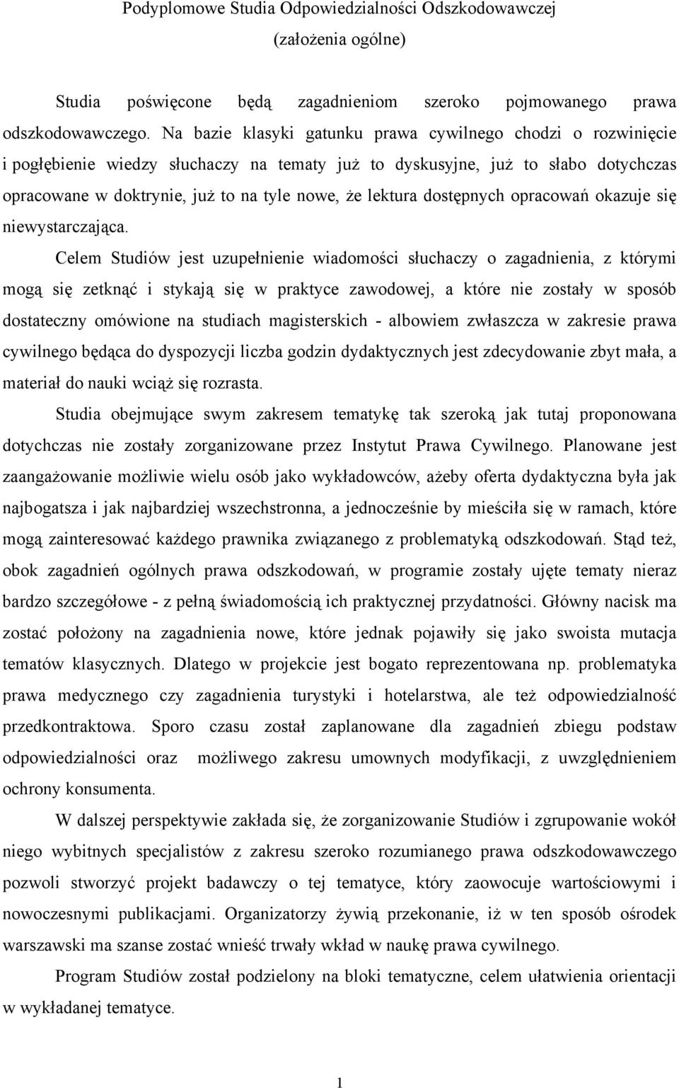 lektura dostępnych opracowań okazuje się niewystarczająca.