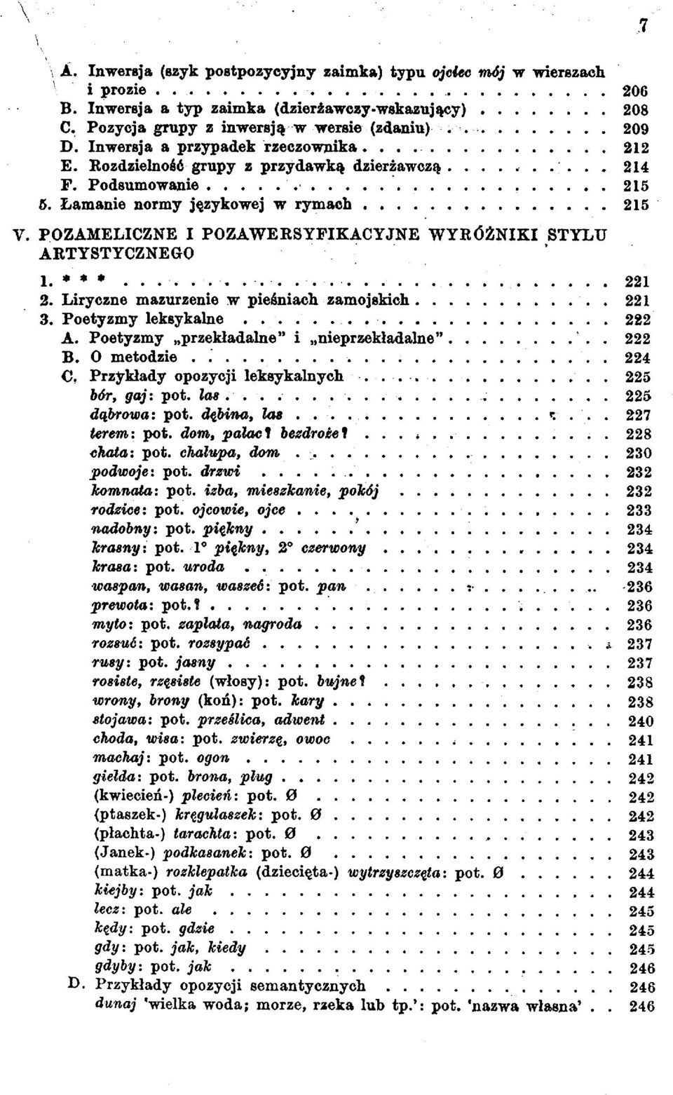 POZAMELICZNE I POZAWERSYFIKACYJNE WYRÖ2NIKI STYLU ARTYSTYCZNEGO 1. *.......... 221 2. Liryczne mazurzenie w piesniacb zamojskicli. 221 3. Poetyzmy leksykalne 222 A.