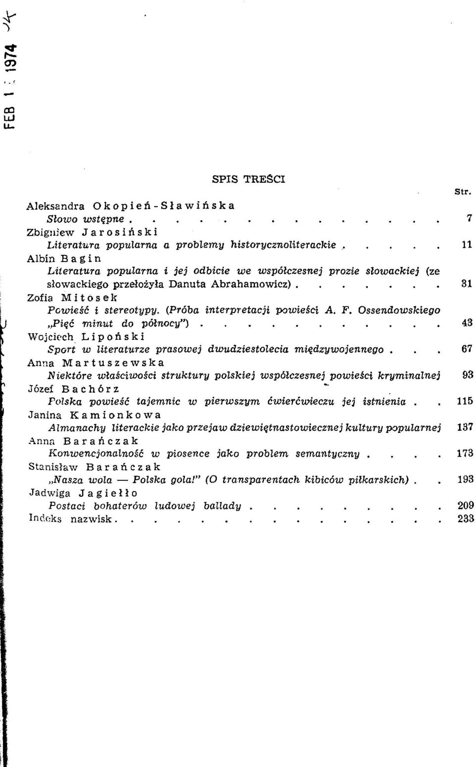 slowackiej (ze slowackiego przelozyla Danuta Abrahamowicz) 31 Zofia Mitosek Pcwiesc i stereotypy. (Pröbo interpretacji powieici A. F. Ossendowskiego Pi?