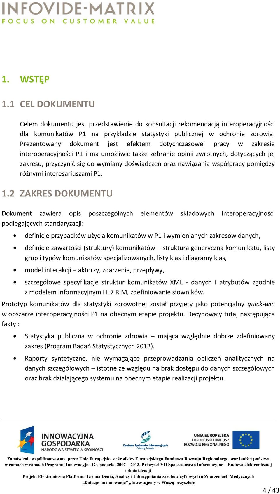 oraz nawiązania współpracy pomiędzy różnymi interesariuszami P1. 1.